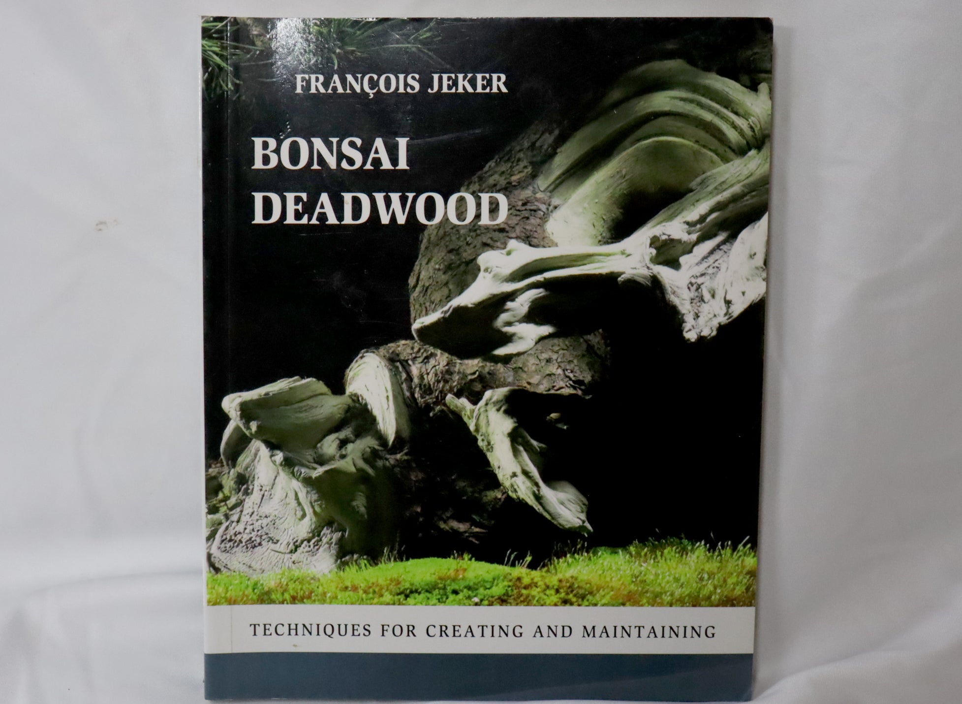 Bonsai Deadwood: Techniques For Creating and Maintaining (Out of Print)