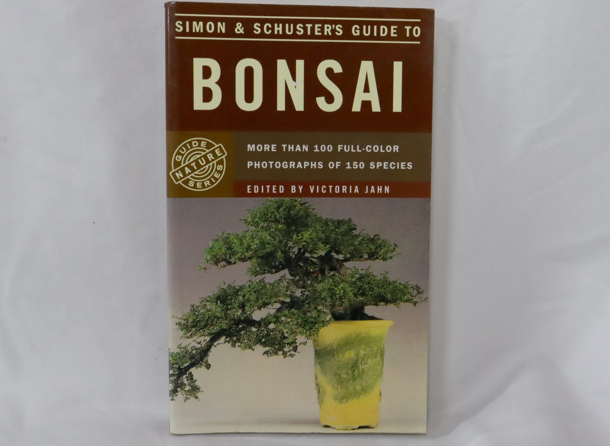 Simon & Schuster's Guide to Bonsai: More than 100 Full-Color Photographs of 150 Species